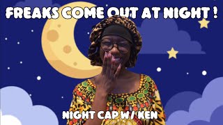 Im Very Delirious Night Cap W Ken 2Am Crazy