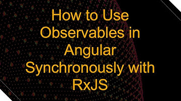 How to Use Observables in Angular Synchronously with RxJS