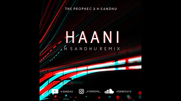 Haani Remix - H Sandhu Ft The PropheC