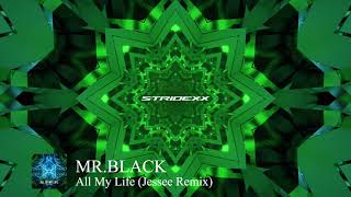 MR.BLACK - All My Life (Jessee Remix)