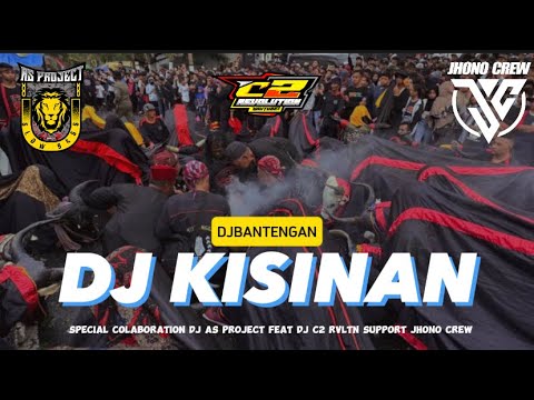 DJ BANTENGAN KISINAN | C2 RVLTN feat AS PROJECT