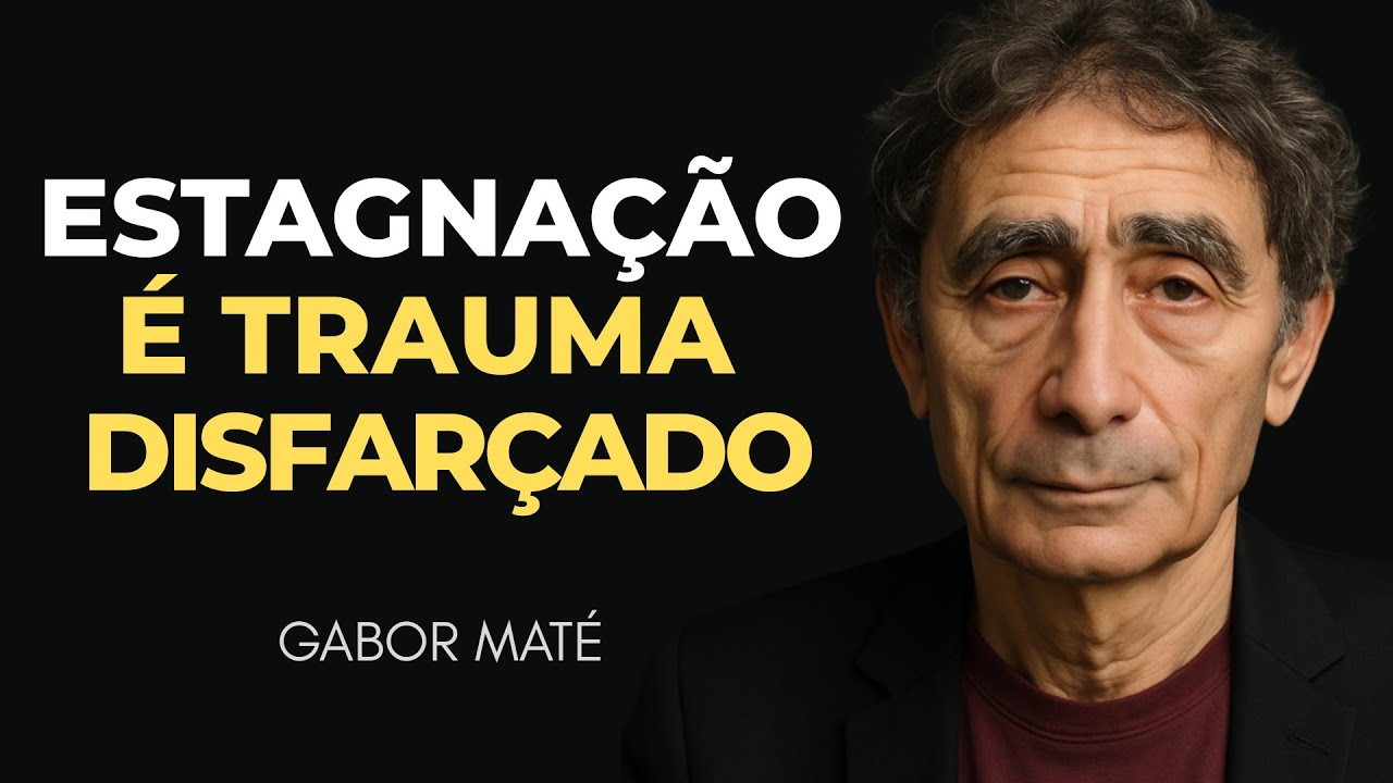 Você não está ESTAGNADO… está esperando a PARTE DE SI que foi DEIXADA para trás — Gabor Maté