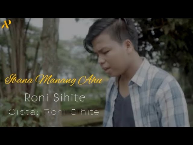 IBANA MANANG AHU - RONI SIHITE (Official video) class=