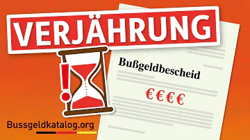 Wann ist ein Bußgeldbescheid verjährt?