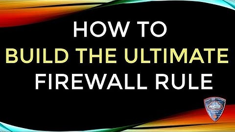How to Build the Ultimate Firewall Rule for the Data Center & Cloud