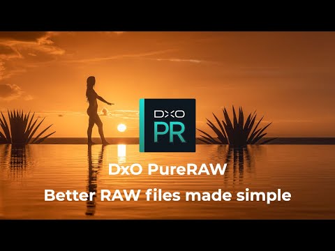 DxO PureRAW ⎢ Better RAW files made simple