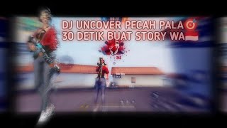 DJ UNCOVER STORY WA 30DETIK
