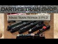 Darth's Train Shop - Mass Train Repair #3 Part 2!