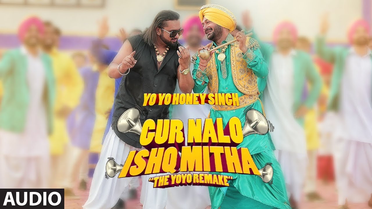 Full Audio Gur Nalo Ishq Mitha The YOYO Remake Yo Yo Honey Singh  Malkit Singh The Golden Star