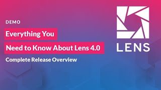 Everything You Need to Know About Lens 4.0 | Complete Release Overview