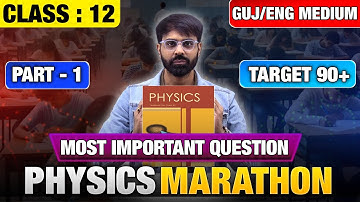 PHYSICS || PART 1 MAHA REVISION || MIMP TOPICS || ENG/GUJ MEDIUM || TARGET 90+ || BOARD EXAM 2025