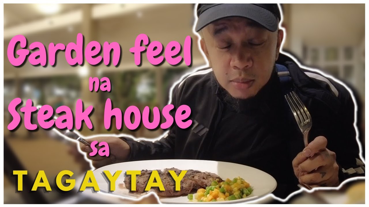 Garden feel na Steak house sa TAGAYTAY YouTube