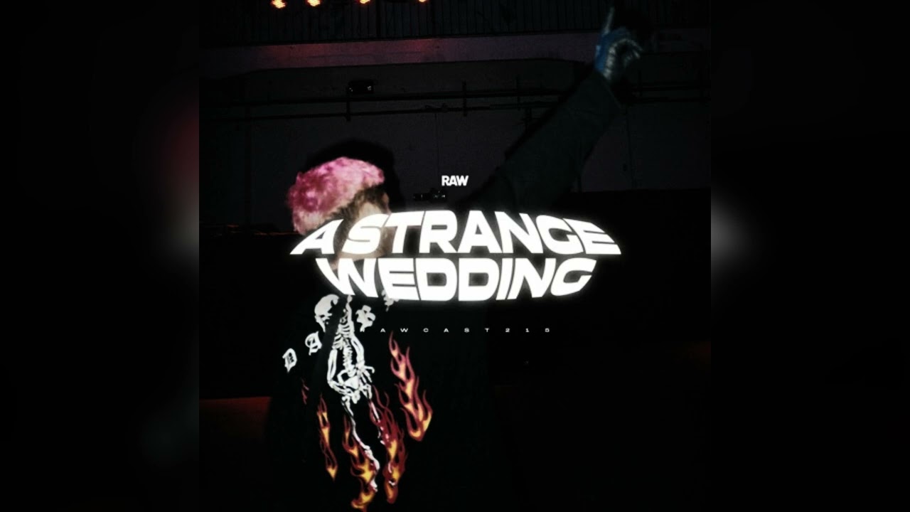 A Strange Wedding • RAWCAST 2024