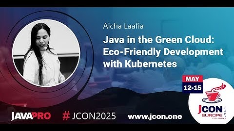 Java in the Green Cloud: Eco-Friendly Development with Kubernetes | Aicha Laafia (EN)
