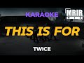 TWICE THIS IS FOR KARAOKE Instrumental With Lyrics TWICE THIS IS FOR KARAOKE Instrumental With Lyrics