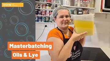 Master-batching Oils and Lye   Why I do it this way!