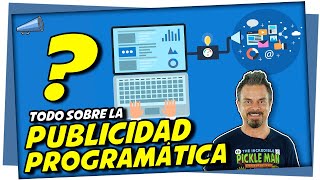 🤖 ¿Qué es la PUBLICIDAD PROGRAMÁTICA?