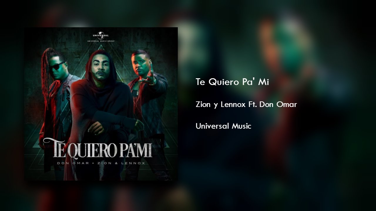 Te Quiero Pa Mi Original Letra Zion Y Lennox Ft Don Omar Descarga Mp3 Youtube