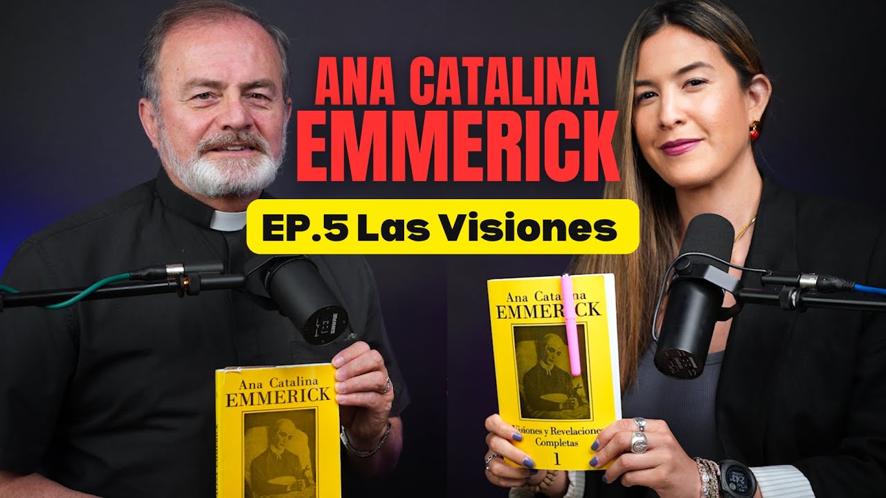 Ana Catalina Emmerick l Ep.5 Las Visiones de la Santa para nuestros tiempos.