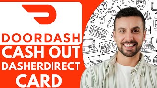 New! Cash Out on DoorDash with a DasherDirect Card - 2025 (Quick & Easy)