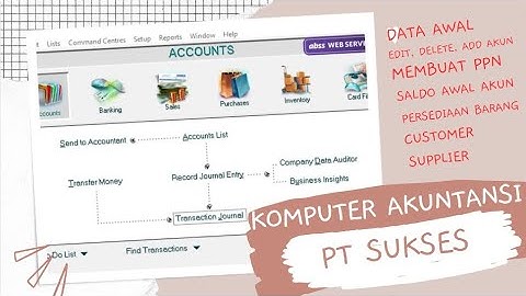 Tutorial MYOB Accounting - PT Sukses - Cara Membuat Dari Data Awal Sampai sebelum transaksi