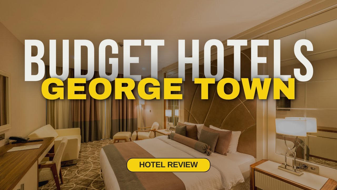 Best Budget Hotels in George Town | Cheap Hotels in George Town