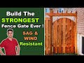 How To Build A Fence gate? ( SAG &amp; WIND PROOF)