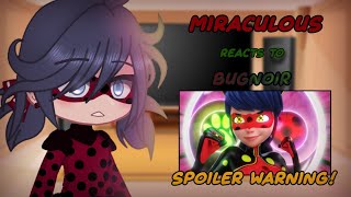 "BugNoir!?" || Miraculous Reacts to Their Future || Gacha Club || Read Discription