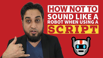 How NOT to Sound Like a Robot When Using a Script?