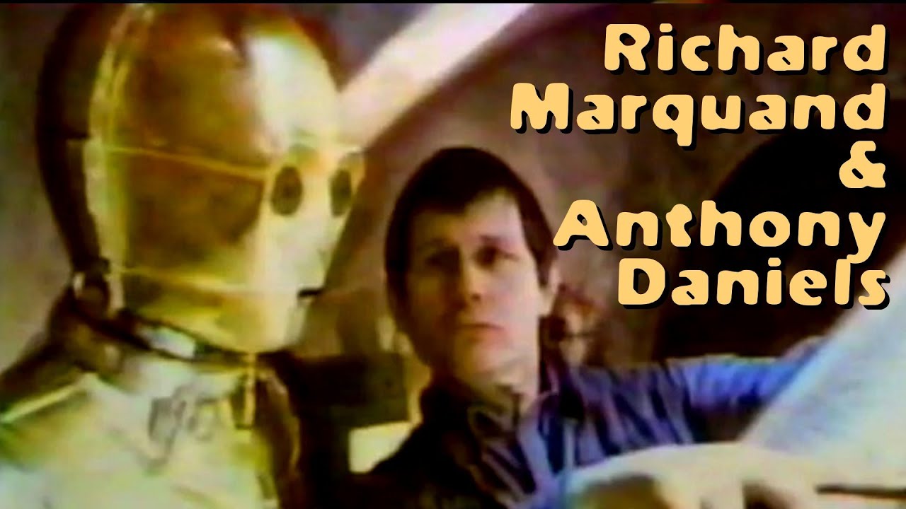 richard anthony daniels richard marquand anthony daniels youtube richard anthony daniels richard marquand anthony daniels youtube