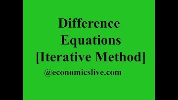 Difference Equations [Iterative Method] | Economics Live
