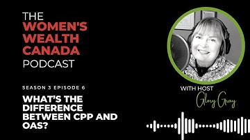 What’s the Difference Between CPP and OAS?