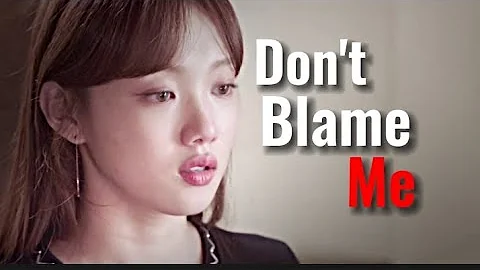 Don't Blame Me || Kdrama multifandom FMV