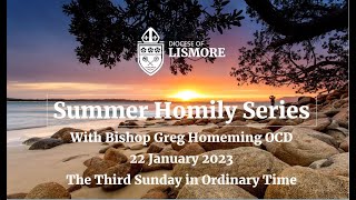 Bishop Greg Homeming Homily for Catholic Mass 22 Jan 2023 Third Sunday in Ordinary Time | Ep 4 of 4