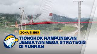 Jembatan Mega Malutang Di Yunnan Tiongkok Rampung | Zona Bisnis