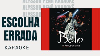 Karaokê - Belo - Escolha Errada