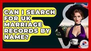 Can I Search For Uk Marriage Records By Name? - United Kingdom Explorers