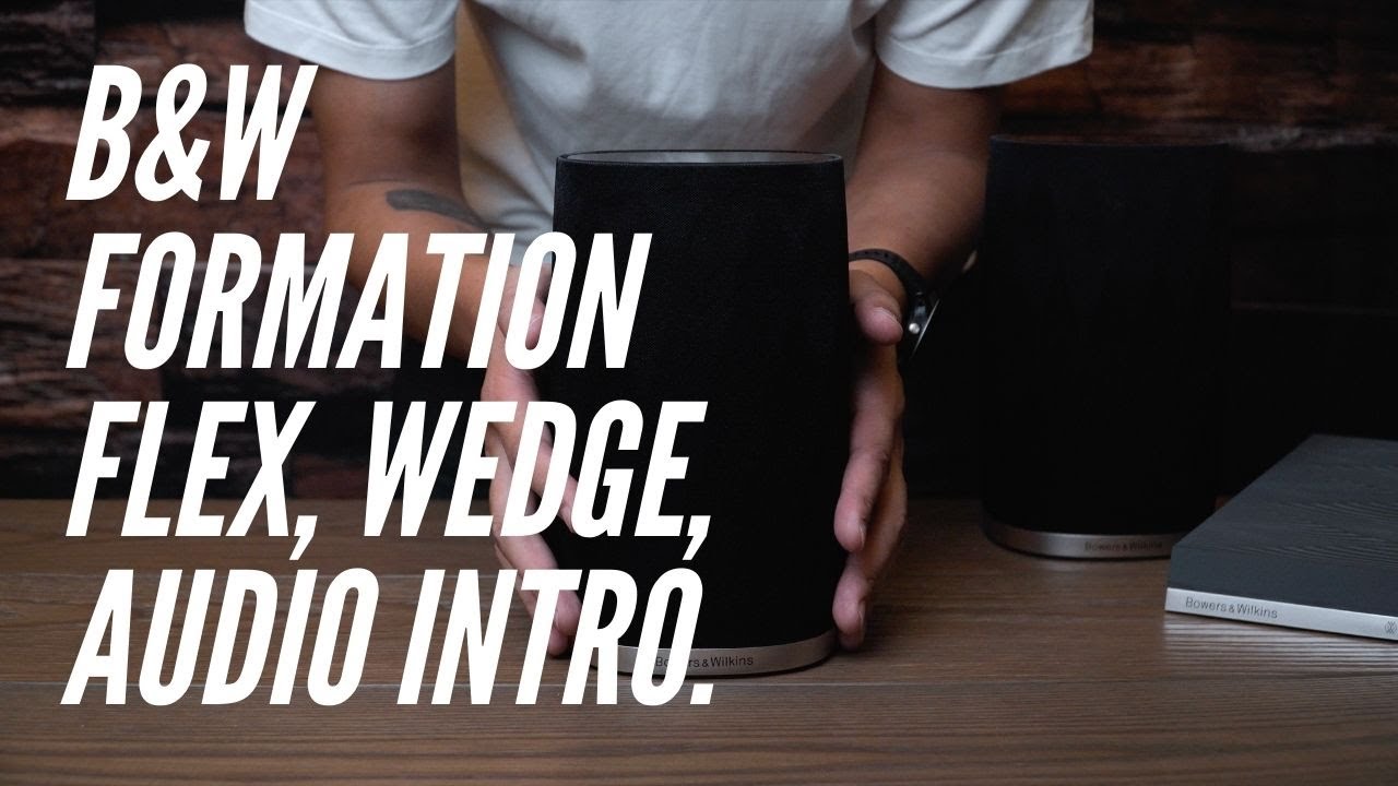 好看好用好聽的 B&W Formation系列數位串流音響 - Formation Flex, Wedge, Audio
