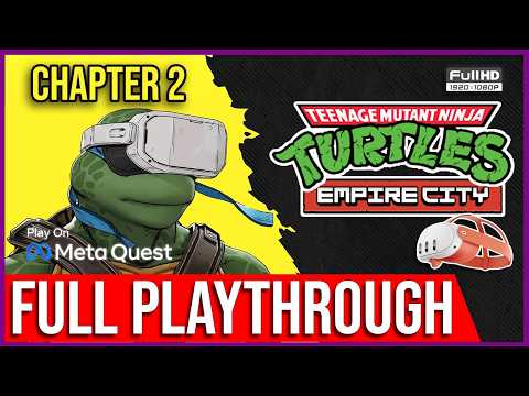 Teenage Mutant Ninja Turtles Empire City | Part 2 | #TMNT VR FULL