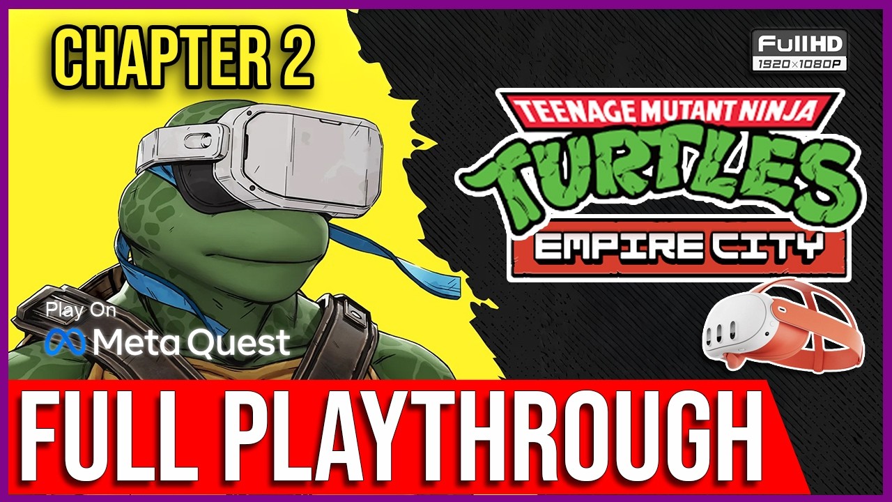 Teenage Mutant Ninja Turtles Empire City | Part 2 | #TMNT VR FULL