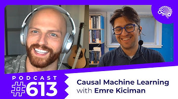 SDS 613: Causal Machine Learning — with Emre Kiciman