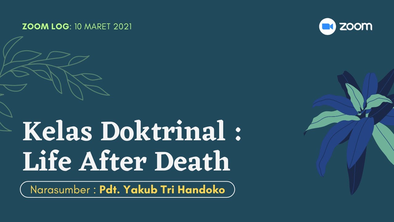 Kelas Doktrinal : Life After Death - Pdt. Yakub Tri Handoko | Zoom Talk