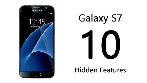 10 Hidden Features of the Samsung Galaxy S7 You Don
