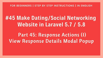 #45 Dating/Social Networking in Laravel 5.8 | Response Actions (I) | Response Details Modal Popup