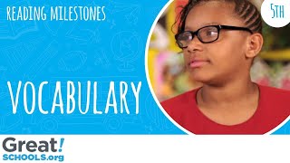 Is your 5th grader building vocabulary from reading - Milestones from GreatSchools