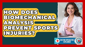 How Does Biomechanical Analysis Prevent Sports Injuries? - Doctor Specialties Explained