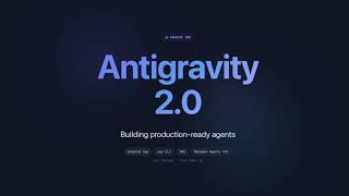 Antigravity 2.0: Building Production-Ready AI Agents with AGY