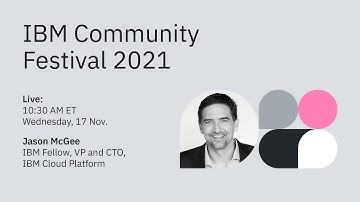 Keynote Address: Jason McGee, IBM Fellow, VP, & CTO IBM Cloud