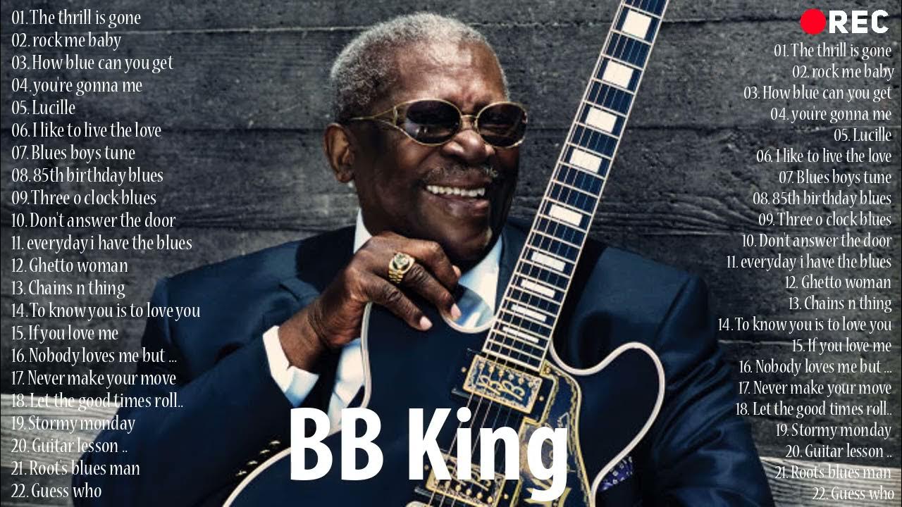 BB King Greatest Hits Full Album BB King Blues Best Songs Full Album