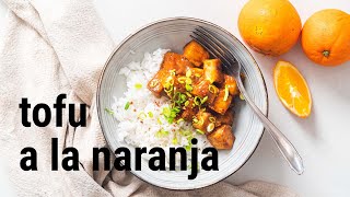 TOFU A LA NARANJA  NUNCA más vas a decir que el tofu es ABURRIDO